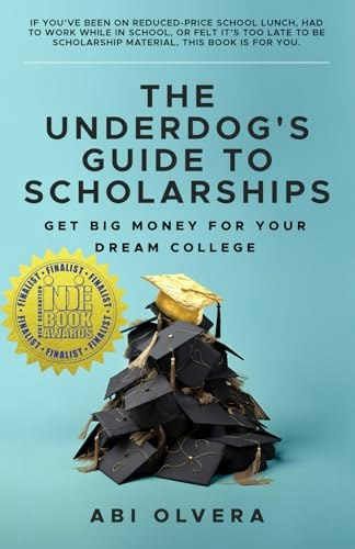 The Underdog's Guide to Scholarships: $15.83 The Underdog's Guide to Scholarships: $15.83