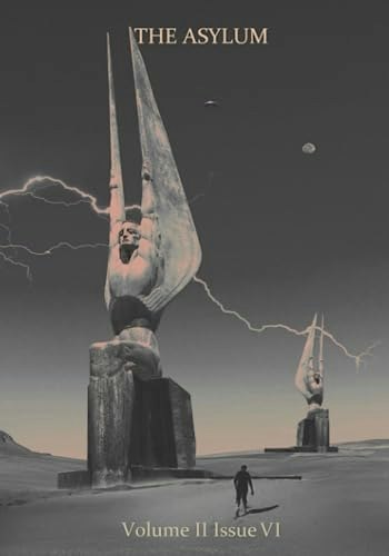 The Asylum Volume II Issue VI: $19.73 The Asylum Volume II Issue VI: $19.73