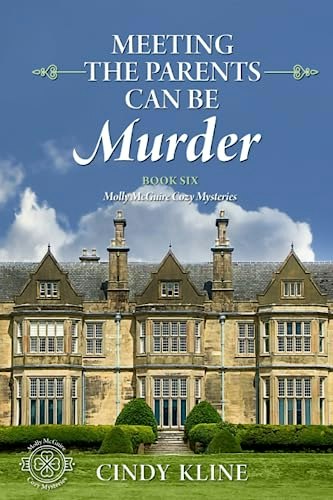 Meeting the Parents Can be Murder: Molly McGuire Cozy Mystery Book 6: $10.27 Meeting the Parents Can be Murder: Molly McGuire Cozy Mystery Book 6: $10.27