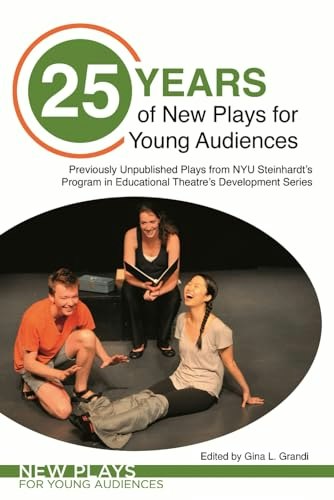 25 Years of New Plays for Young Audiences: $10.12 25 Years of New Plays for Young Audiences: $10.12