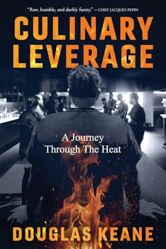Culinary Leverage: A Journey Through the Heat: $13.85 Culinary Leverage: A Journey Through the Heat: $13.85