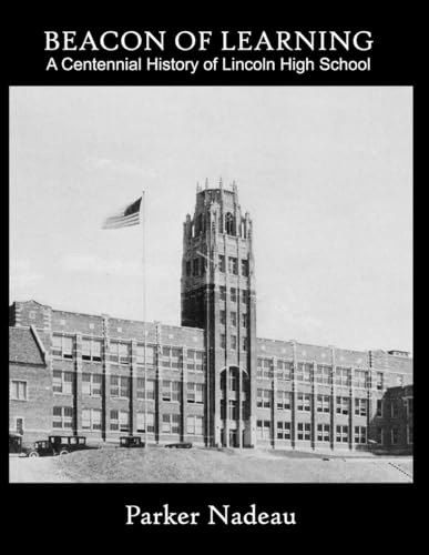 Beacon of Learning: A Centennial History of Lincoln High School: $23.47 Beacon of Learning: A Centennial History of Lincoln High School: $23.47