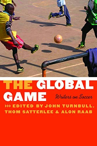 The Global Game: Writers on Soccer: $8.55 The Global Game: Writers on Soccer: $8.55