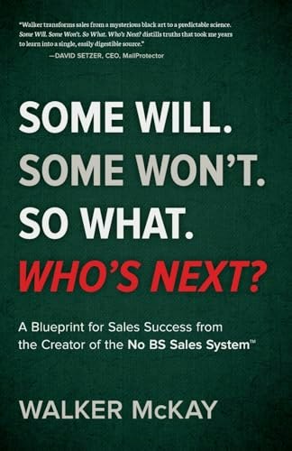 Some Will. Some Won’t. So What. Who’s Next?: A Blueprint for Sales Success: $18.12 Some Will. Some Won’t. So What. Who’s Next?: A Blueprint for Sales Success: $18.12