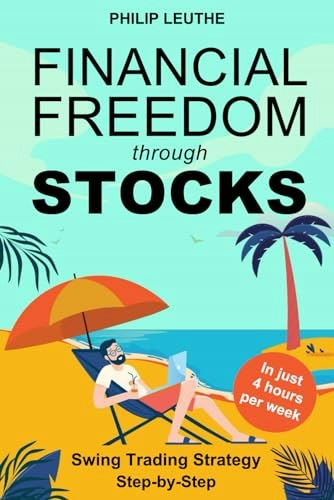 Financial Freedom Through Stocks: Swing Trading Strategy: $23.22 Financial Freedom Through Stocks: Swing Trading Strategy: $23.22