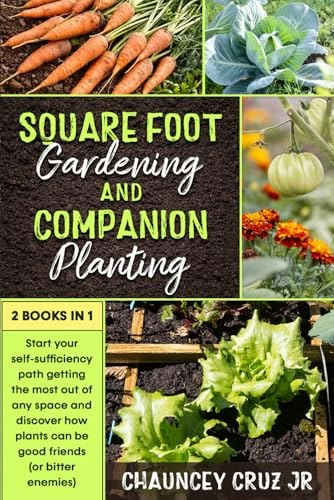 Square Foot Gardening and Companion Planting 2-in-1 Book: $20.37 Square Foot Gardening and Companion Planting 2-in-1 Book: $20.37