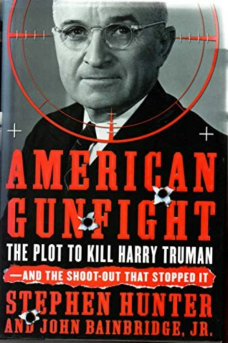 American Gunfight: The Plot to Kill Harry Truman: $15.51 American Gunfight: The Plot to Kill Harry Truman: $15.51