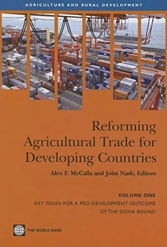 Reforming Agricultural Trade for Developing Countries: Key Issues for the Doha Round: $18.50 Reforming Agricultural Trade for Developing Countries: Key Issues for the Doha Round: $18.50