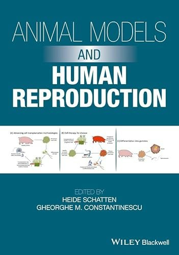 Animal Models and Human Reproduction: $168.38 Animal Models and Human Reproduction: $168.38