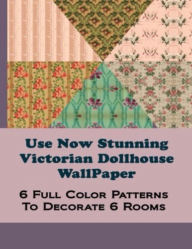 Use Now Dollhouse Wallpaper 6-Pattern Set: $17.07 Use Now Dollhouse Wallpaper 6-Pattern Set: $17.07