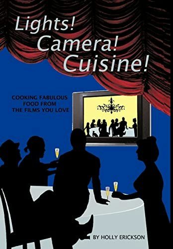 Lights! Cameras! Cuisine! Cookbook: $27.94 Lights! Cameras! Cuisine! Cookbook: $27.94