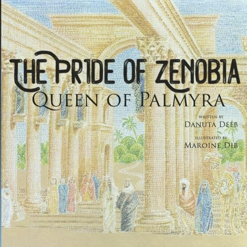 The Pride of Zenobia Queen of Palmyra: $15.19 The Pride of Zenobia Queen of Palmyra: $15.19