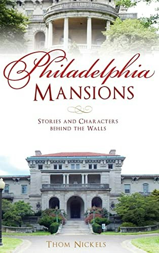 Philadelphia Mansions: Stories and Characters Behind the Walls: $26.18 Philadelphia Mansions: Stories and Characters Behind the Walls: $26.18