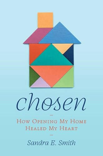 Chosen: How Opening My Home Healed My Heart: $21.03 Chosen: How Opening My Home Healed My Heart: $21.03