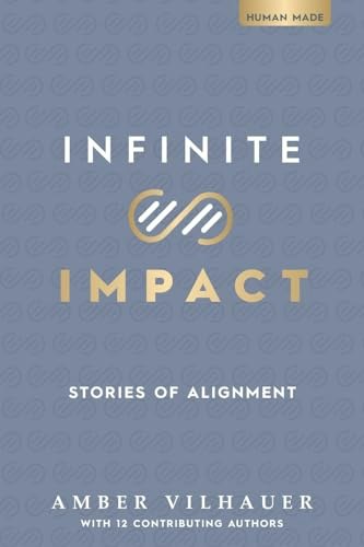 Infinite Impact: Stories of Alignment: $24.25