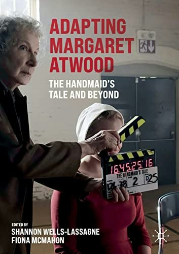Adapting Margaret Atwood: The Handmaid's Tale and Beyond: $28.40 Adapting Margaret Atwood: The Handmaid's Tale and Beyond: $28.40