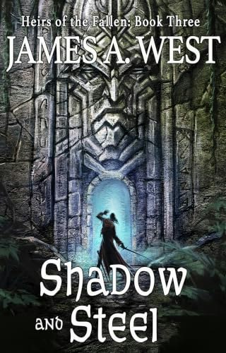 Shadow and Steel: Heirs of the Fallen Book 3: $2.99 Shadow and Steel: Heirs of the Fallen Book 3: $2.99