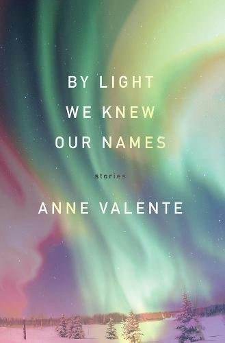 By Light We Knew Our Names: $8.69 By Light We Knew Our Names: $8.69