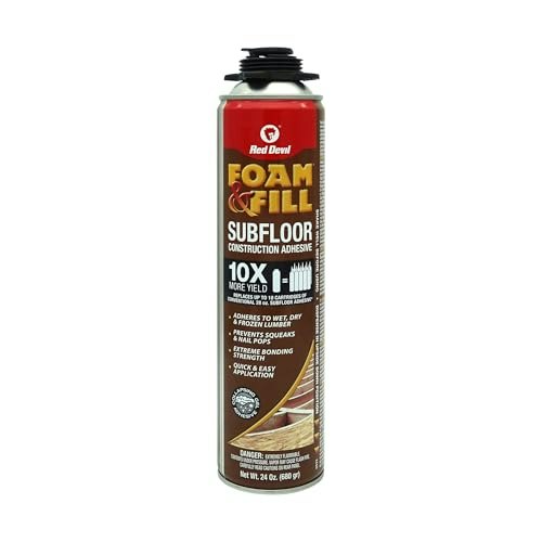 Red Devil 24-oz. Foam and Fill Subfloor Construction Adhesive: $19.65 Red Devil 24-oz. Foam and Fill Subfloor Construction Adhesive: $19.65