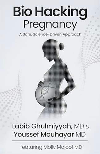Biohacking Pregnancy: A Safe, Science-Driven Approach: $13.60 Biohacking Pregnancy: A Safe, Science-Driven Approach: $13.60