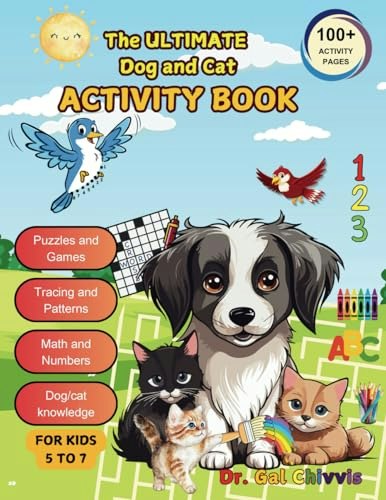 The Ultimate Dog and Cat Activity Book for Kids: $10.64 The Ultimate Dog and Cat Activity Book for Kids: $10.64