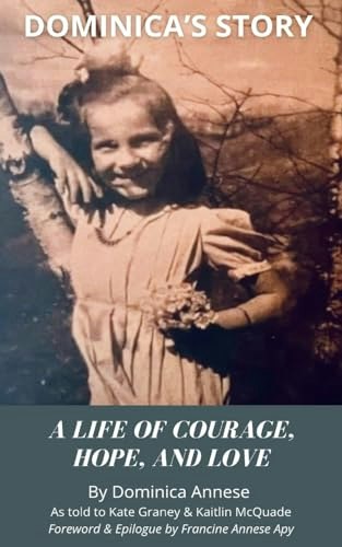 Dominica's Story: A Life of Courage, Hope, and Love: $14.02