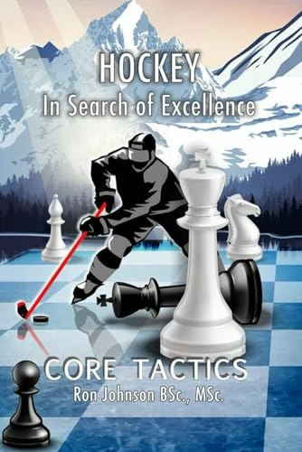 Hockey In Search Of Excellence Core Tactics: $17.96 Hockey In Search Of Excellence Core Tactics: $17.96