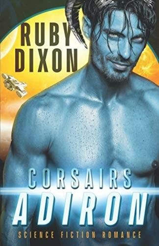 Corsairs: Adiron Sci-Fi Alien Romance: $12.44 Corsairs: Adiron Sci-Fi Alien Romance: $12.44