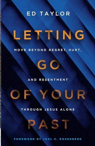 Letting Go of Your Past: Move Beyond Regret, Hurt, and Resentment Through Jesus Alone: $10.63 Letting Go of Your Past: Move Beyond Regret, Hurt, and Resentment Through Jesus Alone: $10.63
