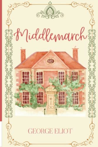 Middlemarch: Historical Fiction Novel: $13.68 Middlemarch: Historical Fiction Novel: $13.68