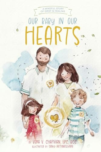 Our Baby in Our Hearts: A Mindful Story of Grief and Healing: $13.63 Our Baby in Our Hearts: A Mindful Story of Grief and Healing: $13.63