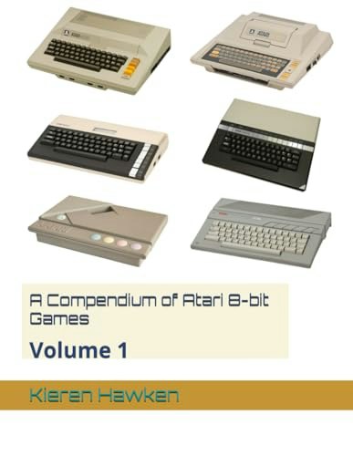 A Compendium of Atari 8-Bit Games Volume 1: $23.78 A Compendium of Atari 8-Bit Games Volume 1: $23.78