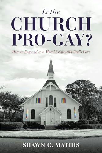 Is the Church Pro-Gay? How to Respond to a Moral Crisis with God's Love: $10.86