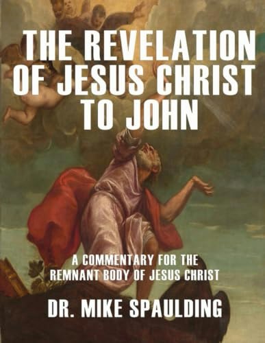 The Revelation of Jesus Christ to John: $31.29 The Revelation of Jesus Christ to John: $31.29