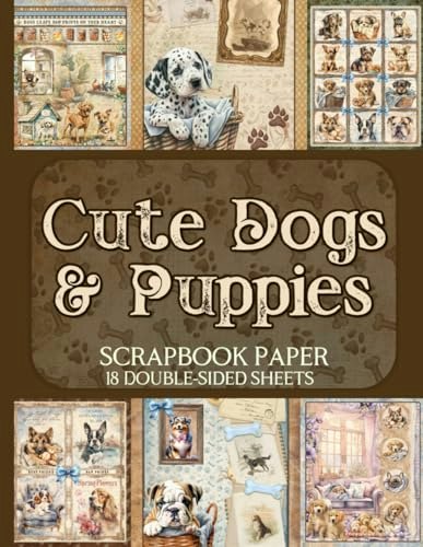 Cute Dogs & Puppies Scrapbook Paper 18-Sheet Pack: $12.45 Cute Dogs & Puppies Scrapbook Paper 18-Sheet Pack: $12.45