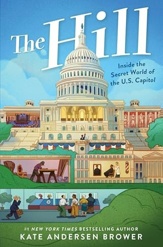 The Hill: A Kids' Tour of the U.S. Capitol: $11.59 The Hill: A Kids' Tour of the U.S. Capitol: $11.59
