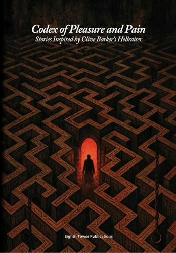 Codex of Pleasure and Pain: Stories Inspired by Clive Barker’s Hellraiser: $18.88 Codex of Pleasure and Pain: Stories Inspired by Clive Barker’s Hellraiser: $18.88