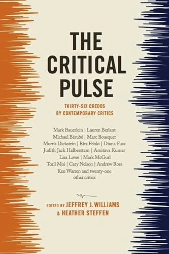 The Critical Pulse: Thirty-Six Credos by Contemporary Critics: $19.50 The Critical Pulse: Thirty-Six Credos by Contemporary Critics: $19.50