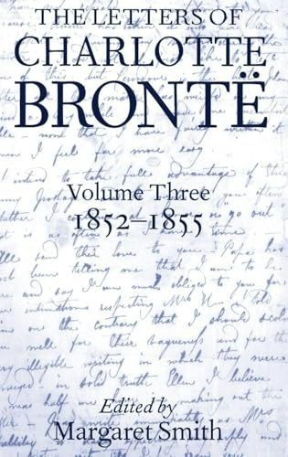The Letters of Charlotte Brontë Volume III: 1852-1855: $249.32 The Letters of Charlotte Brontë Volume III: 1852-1855: $249.32