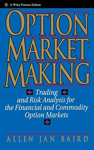 Option Market Making: Trading and Risk Analysis for Financial and Commodity Option Markets: $45.24 Option Market Making: Trading and Risk Analysis for Financial and Commodity Option Markets: $45.24