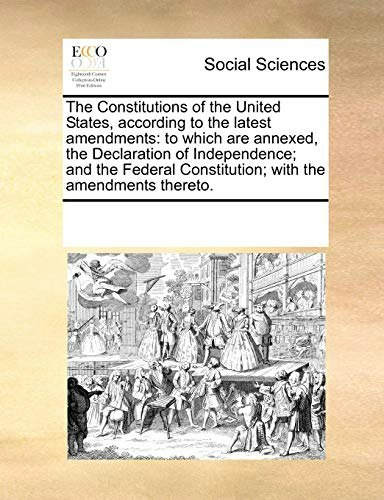 The Constitutions of the United States: $20.75 The Constitutions of the United States: $20.75