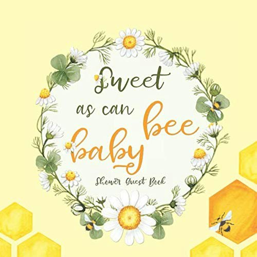 Sweet As Can Bee Baby Shower Guest Book: $11.62 Sweet As Can Bee Baby Shower Guest Book: $11.62