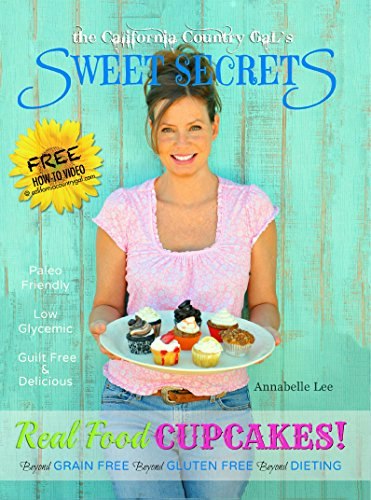 California Country Gal's Sweet Secrets Real Food Cupcakes: $17.34