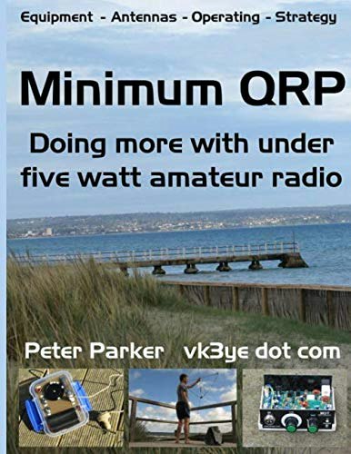 Minimum QRP: Doing More With Under Five Watt Amateur Radio: $23.78 Minimum QRP: Doing More With Under Five Watt Amateur Radio: $23.78