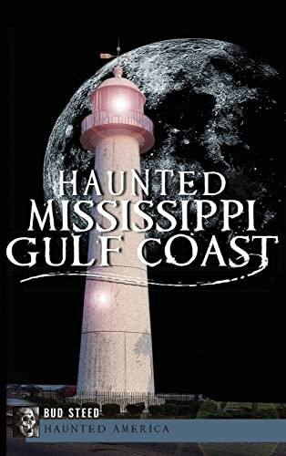 Haunted Mississippi Gulf Coast: $26.35 Haunted Mississippi Gulf Coast: $26.35