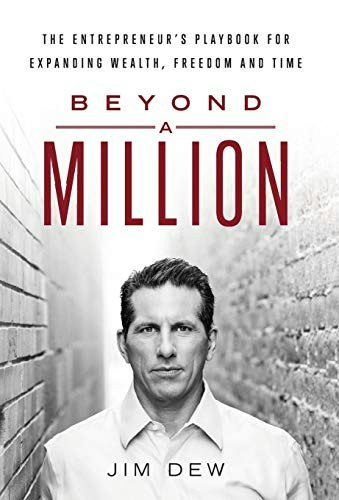 Beyond a Million: The Entrepreneur's Playbook for Expanding Wealth, Freedom and Time: $17.72 Beyond a Million: The Entrepreneur's Playbook for Expanding Wealth, Freedom and Time: $17.72