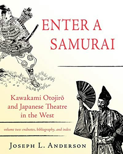Enter a Samurai: Kawakami Otojiro and Japanese Theatre in the West Volume 2: $31.51 Enter a Samurai: Kawakami Otojiro and Japanese Theatre in the West Volume 2: $31.51