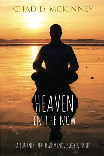 Heaven in the Now: A Journey Through Mind, Body & Soul: $12.99 Heaven in the Now: A Journey Through Mind, Body & Soul: $12.99