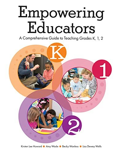 Empowering Educators: A Guide to Teaching K-2: $11.64 Empowering Educators: A Guide to Teaching K-2: $11.64