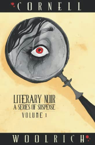 Literary Noir: A Series of Suspense Volume One: $14.84 Literary Noir: A Series of Suspense Volume One: $14.84
